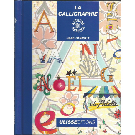 (LIVRESCA) LIVRE LA CALLIGRAPHIE Jean Bordet Editions Ulisse