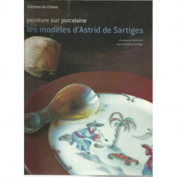 (LIVRESP) LIVRE LES MODELES D'ASTRID DE SARTIGES Peinture sur porcelaine