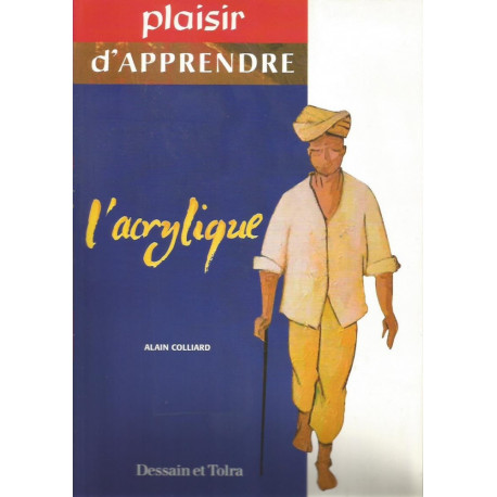 (DESSIN) LIVRE L'ACRYLIQUE de Alain COLLIARD DESSAIN ET TOLRA (DESSIN) LIVRE L'ACRYLIQUE de Alain COLLIARD DESSAIN ET TOLRA