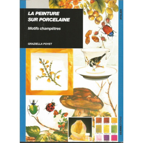 (LIVRESP) LIVRE PEINTURE SUR PORCELAINE MOTIFS CHAMPETRES de Graziella POYET