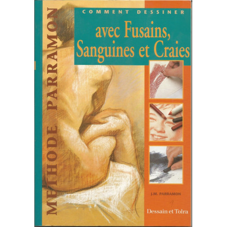 LIVRE COMMENT DESSINER AVEC FUSAINS SANGUINES ET CRAIES LIVRE COMMENT DESSINER AVEC FUSAINS SANGUINES ET CRAIES