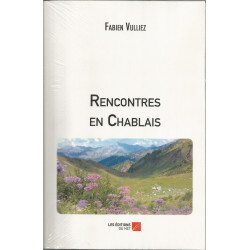 (EDITIONS) Livre RENCONTRES EN CHABLAIS de Fabrien VULLIEZ Editions du Net